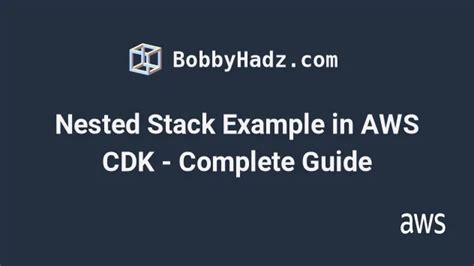 The nested stack doesn't need to be declared lexically inside its parent stack. . Aws cdk nested stacks